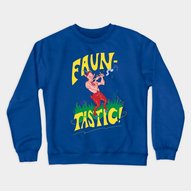 Faun-Tastic! Crewneck Sweatshirt by captainhuzzah